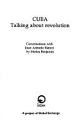 Cuba: Talking about Revolution: Conversations with Juan Antonio Blanco - Benjamin, Medea, and Blanco, Juan Antonio