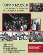 Cuba y Angola: Luchando por la Libertad de Africa y la Nuestra