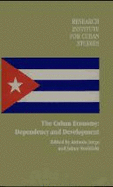 Cuban Economy: Dependency and Development - Jorge, Antonio (Editor)