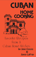 Cuban Home Cooking: Favorite Recipes from a Cuban Home Kitchen