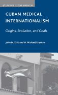 Cuban Medical Internationalism: Origins, Evolution, and Goals
