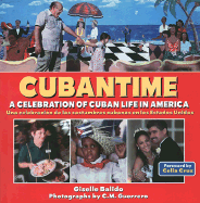 Cubantime: A Celebration Of Cuban Life In America - Balido, Giselle, and Guerrero, C M (Photographer), and Cruz, Celia (Foreword by)