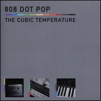 Cubic Temperature - 800 Dot Pop