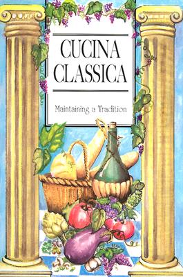 Cucina Classica: Maintaining a Tradition - Sons of Italy Foundation, and Order Sons of Italy in America