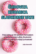 Cudovita Kuharica Sladkorne Vate