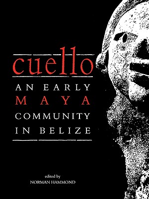 Cuello: An Early Maya Community in Belize - Hammond, Norman (Editor)