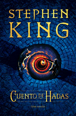 Cuento de Hadas: Una Novela / Fairy Tale - King, Stephen