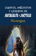 Cuentos, an?cdotas y leyendas de Matagalpa y Jinotega: Nicaragua