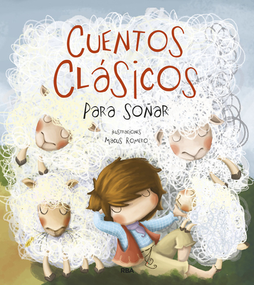 Cuentos Clsicos Para Soar / Classic Tales to Dream about - Romero, Macus (Illustrator), and Autores, Varios