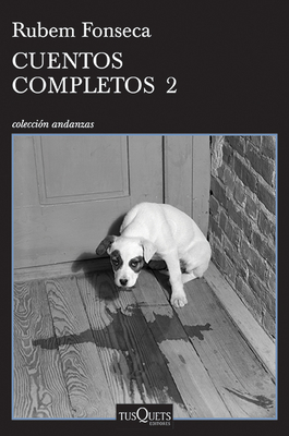 Cuentos Completos 2 - Fonseca, Rubem