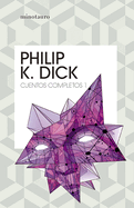Cuentos Completos I (Philip K. Dick )