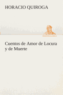 Cuentos de Amor de Locura y de Muerte