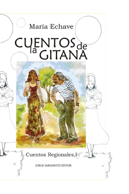 Cuentos de la Gitana I: Cuentos regionales - Ruiz, Sandra (Illustrator), and Diaz, Leonardo (Illustrator), and Echave, Mar?a