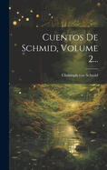 Cuentos de Schmid, Volume 2...
