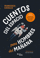 Cuentos del Espacio Para Hombres del Maana / Stellar Stories for Boys of the Future