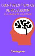 Cuentos en Tiempos de Revoluci?n: El engao de las masas!