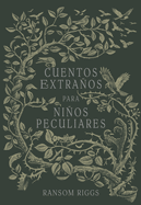 Cuentos Extra±os Para Ni±os Peculiares/ Tales of the Peculiar