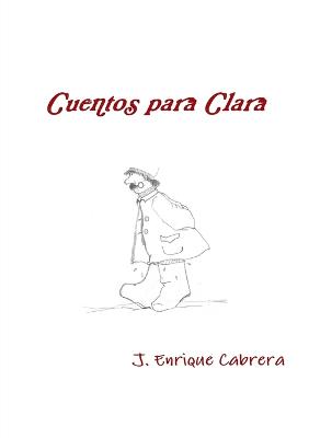 Cuentos para Clara - Cabrera, J. Enrique