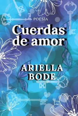 Cuerdas de amor: Alas prof?ticas - Bode, Ariella