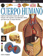 Cuerpo Humano - Parker, Steve, and Baquedano, Elizabeth, Dr.