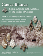 Cueva Blanca: Social Change in the Archaic of the Valley of Oaxaca Volume 60
