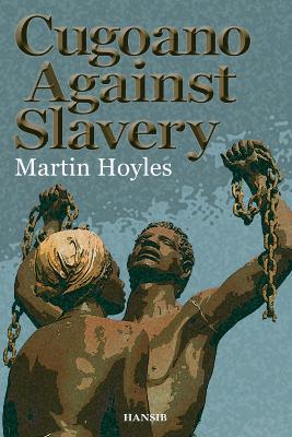 Cugoano Against Slavery - Hoyles, Martin