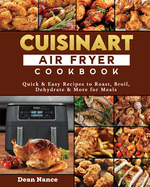 Cuisinart Air Fryer Cookbook 2022: Quick & Easy Recipes to Roast, Broil, Dehydrate & More for Meals