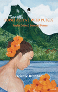 Cuisl Allta / Wild Pulses: Rogha Dant / Selected Poems