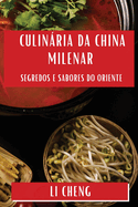 Culinria da China Milenar: Segredos e Sabores do Oriente