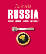 Culinaria Russia: Ukraine * Georgia * Armenia * Azerbaijan