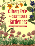 Culinary Herbs for Short-Season Gardeners - Small, Ernest, and Deutsch, Grace