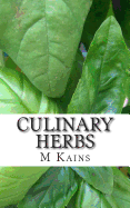 Culinary Herbs: Their Cultivation Harvesting Curing and Uses