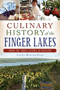 Culinary History of the Finger Lakes:: From the Three Sisters to Riesling