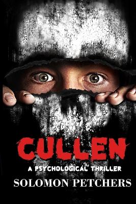 Cullen: A Psychological Thriller - Petchers, Solomon