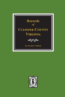 Culpeper County, Virginia, Records Of. by Dorothy F Wulfeck: Compare ...