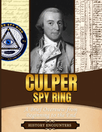 Culper Spy Ring: A Brief Overview from Beginning to the End