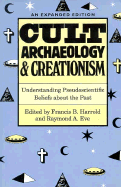 Cult Archaeology and Creationism: Understanding Pseudoscientific Beliefs about the Past