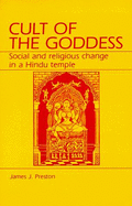 Cult of the Goddess: Social and Religious Change in a Hindu Temple - Preston, James J