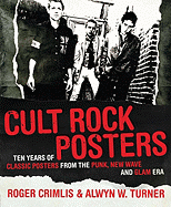 Cult Rock Posters: Ten Years of Classic Posters from the Glam, Punk, and New Wave Era