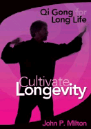 Cultivate Longevity - Milton, John P