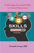 Cultivating Essential Skills in School Education