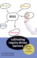 Cultivating Inquiry-driven Learners: A College Education for the Twenty-first Century