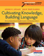 Cultivating Knowledge, Building Language: Literacy Instruction for English Learners in Elementary School