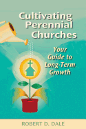 Cultivating Perennial Churches: Your Guide to Long-Term Growth