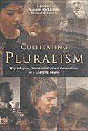 Cultivating Pluralism: Psychological, Social and Cultural Perspective on