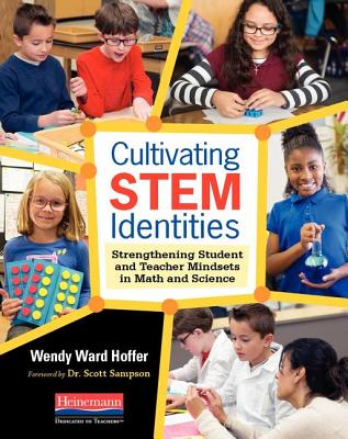 Cultivating Stem Identities: Strengthening Student and Teacher Mindsets in Math and Science - Hoffer, Wendy Ward