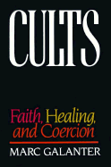 Cults: Faith, Healing, and Coercion - Galanter, Marc, MD