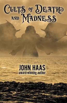 Cults of Death and Madness - Haas, John