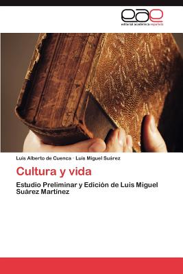 Cultura y Vida - De Cuenca, Luis Alberto, and Su Rez, Luis Miguel, and Suarez, Luis Miguel