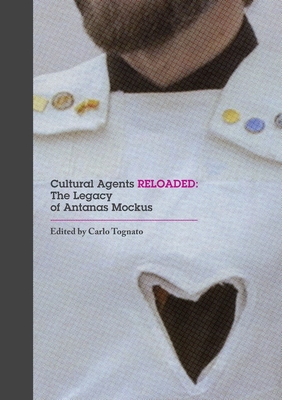 Cultural Agents Reloaded: The Legacy of Antanas Mockus - Tognato, Carlo (Editor)